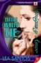 [Amigas y Amor 01] • Little White Lie